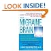 The Migraine Brain: Your Breakthrough Guide to Fewer Headaches, Better Health