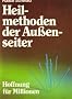Heilmethoden der Au�enseiter. Hoffnung f�r Millionen