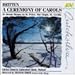 Classical Music : Benjamin Britten: A Ceremony Of Carols/Te Deum/Hymns