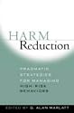Harm Reduction: Pragmatic Strategies for Managing High-risk Behaviours