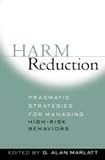 Harm Reduction
 Pragmatic Strategies for Managing High-risk Behaviours,
