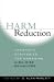 Harm Reduction: Pragmatic Strategies for Managing High-risk Behaviours