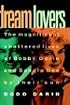 Dream Lovers: The Magnificent Shattered Lives of Bobby Darin and Sandra Dee - by Their Son Dodd Darin