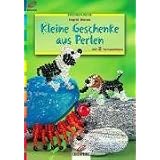 Brunnen-Reihe, Kleine Geschenke aus Perlenvon "Ingrid Moras"