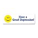 Have a Great Depression! Bumper Sticker
