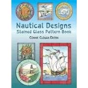 Nautical Designs Stained Glass Pattern Book (Dover Pictorial Archives) by Connie Clough Eaton