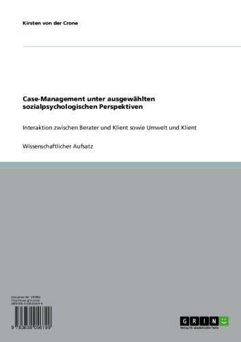 Case-Management unter ausgewählten sozialpsychologischen Perspektiven: Interaktion zwischen Berater und Klient sowie Umwelt und Klient (German Edition)