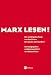 Marx lesen: Die wichtigsten Te