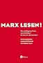 Marx lesen: Die wichtigsten Texte von Karl Marx f�r das 21. Jahrhundert
