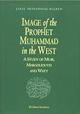 Image of the prophet Muḥammad in the West : a study of Muir, Margoliouth and Watt