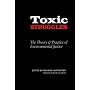Toxic Struggles: The Theory and Practice of Environmental Justice