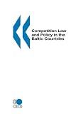 Competition Law and Policy in the Baltic Countries
