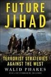 Future Jihad: Terrorist Strategies against the West