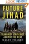 Future Jihad: Terrorist Strategies against the West