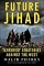 Future Jihad: Terrorist Strategies against the West