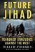 Future Jihad: Terrorist Strategies against the West
