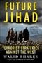 Future Jihad: Terrorist Strategies against the West Future Jihad: Terrorist Strategies against the West