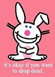 Happy Bunny Want To Drop Dead Magnet BM1153