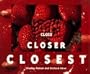 Close, Closer, Closest