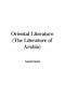 Oriental Literature (the Literature of Arabia)