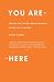  : You Are Here: Why We Can Find Our Way to the Moon, but Get Lost in the Mall