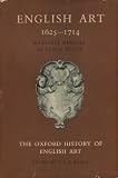 Oxford History of English Art: 1625-1714 v. 8