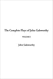 Complete Plays of John Galsworthy