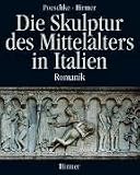 Die Skulptur des Mittelalters in Italien: Romantik 1100-1240 (German Edition)