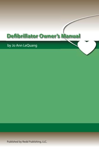 Defibrillator Owner's Manual: A guide for people with defibrillators