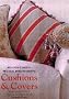 Cushions and Covers: A Step-by-step Guide to Creative Soft Furnishings (Practical Home Decorating)