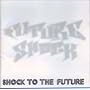 SHOCK TO THE FUTURE