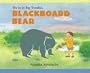 We're in Big Trouble, Blackboard Bear