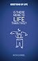 Is There More to Life Than This? (Questions of Life)