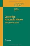 Controlled Nanoscale Motion: Nobel Symposium 131 (Lecture Notes in Physics)