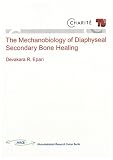 The Mechanobiology of Diaphyseal Secondary Bone Healing (Berichte Aus Der Biomechanik)
