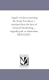Angelic wisdom concerning the divine Providence / translated from the latin of Emanuel Swedenborg ... originally pub. at Amsterdam, MDCCLXIV.