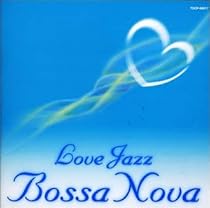 LOVE JAZZ BOSSA NOVA