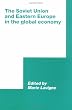 The Soviet Union and Eastern Europe in the Global Economy (International Council for Central and East European Studies)