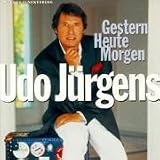 Udo J&Atilde;&frac14;rgens -  Gestern-Heute-Morgen
