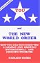 You and the New World Order: How You Can Influence the Alarming and Growing International and Domestic Problems