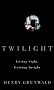 Twilight: Losing Sight, Gaining Insight Twilight: Losing Sight, Gaining Insight