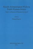 Recent archaeological work in south-western Britain : papers in honour of Henrietta Quinnell