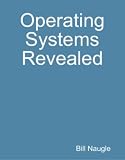 Operating Systems Revealed