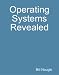 Operating Systems Revealed