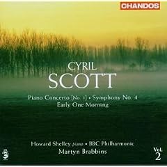 Cyril Scott: Piano Concerto No. 1; Symphony No. 4; Early One Morning
