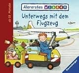 Allererstes Wissen: Unterwegs mit dem Flugzeug - Elisabeth Kr�gel