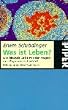 Was ist Leben? - Die lebende Zelle mit den Augen des Physikers betrachtet