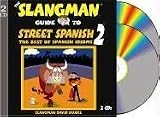 The Slangman Guide to Street Spanish 2: The Best of Spanish Idioms