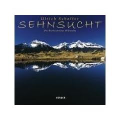 Sehnsucht. Die Kraft unserer W�nsche. The power of our wishes