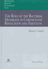 Role Of Bacterial Membrane In Chromosome Replication And Partition (Molecular Biology Intelligence Unit)